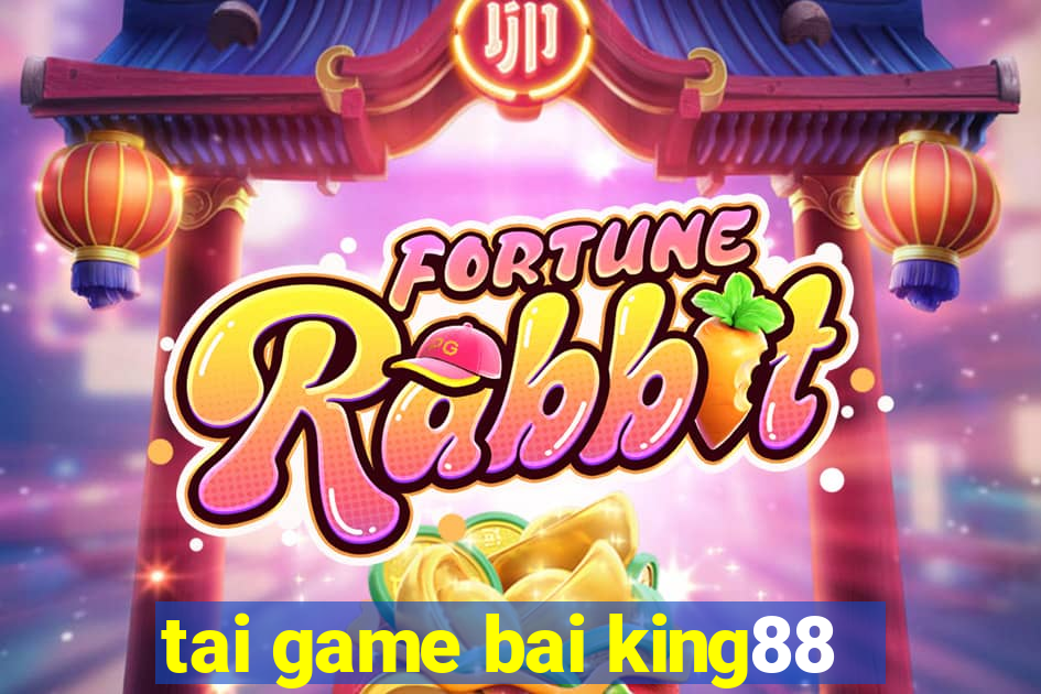 tai game bai king88