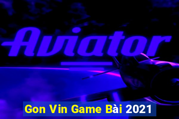 Gon Vin Game Bài 2021