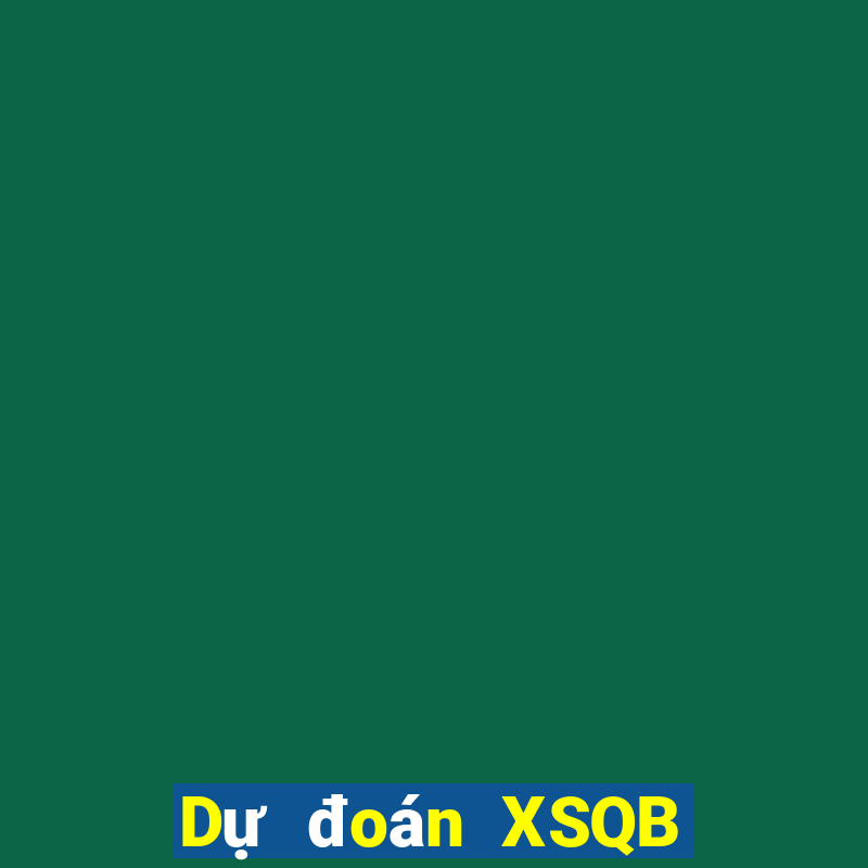 Dự đoán XSQB ngày 25