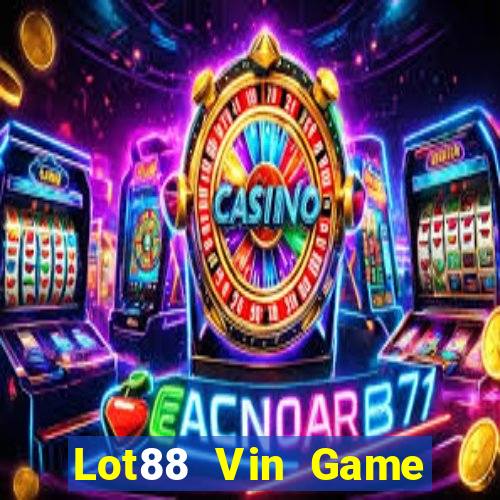 Lot88 Vin Game Bài 1 Đổi 1