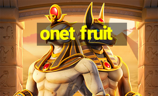 onet fruit