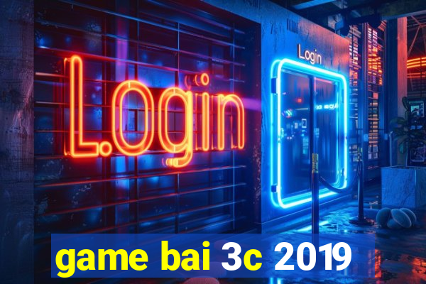 game bai 3c 2019