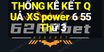 THỐNG KÊ KẾT QUẢ XS power 6 55 Thứ 3