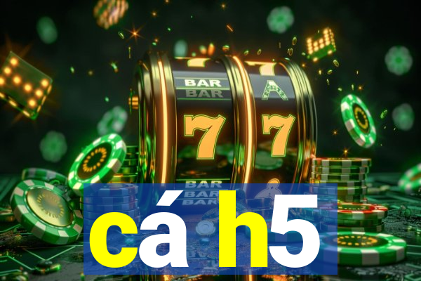 cá h5