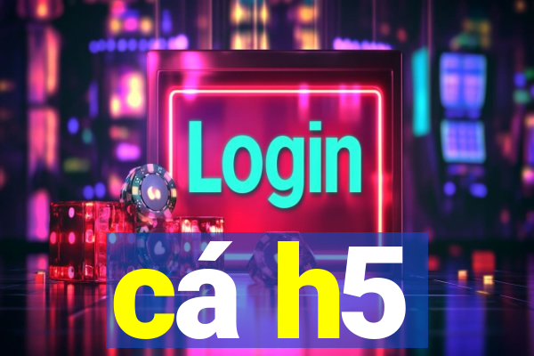 cá h5