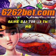 game bài 789 đổi thưởng