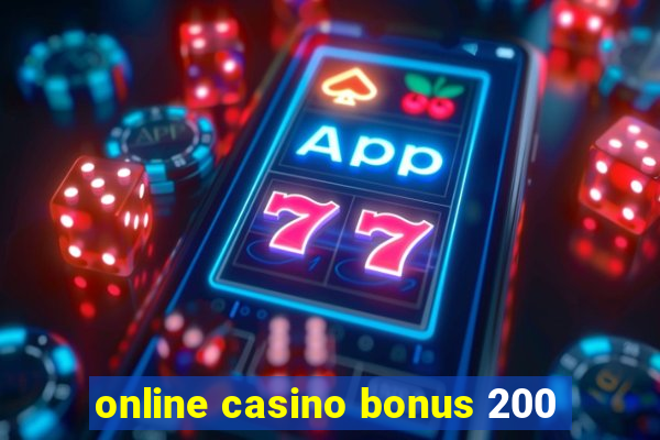 online casino bonus 200