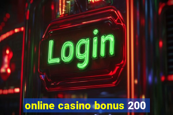 online casino bonus 200