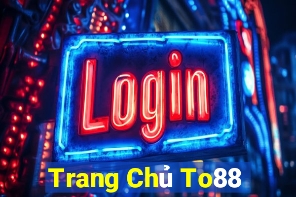 Trang Chủ To88