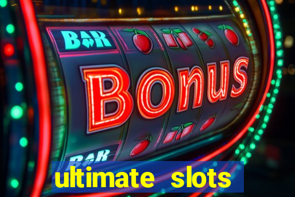 ultimate slots machines game center