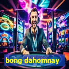 bong dahomnay