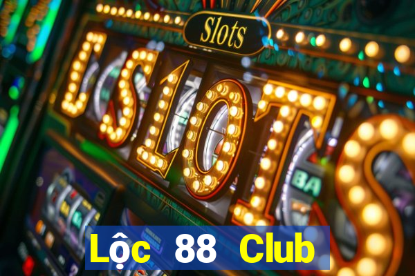 Lộc 88 Club Tải Game Bài Đổi Thưởng Uy Tín 2024