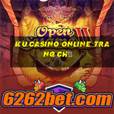 ku casino online trang chủ