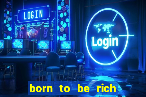 born to be rich slot machine