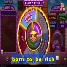 born to be rich slot machine