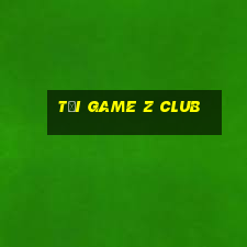 tải game z club