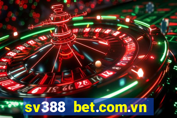 sv388 bet.com.vn đăng nhập