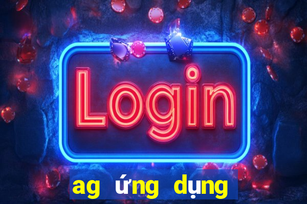 ag ứng dụng trực tuyến