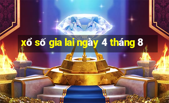 xổ số gia lai ngày 4 tháng 8