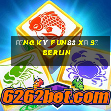 Đăng ký Fun88 xổ số Berlin