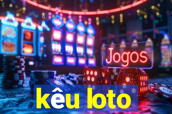 kêu loto