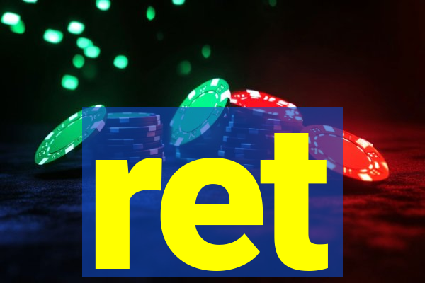 ret