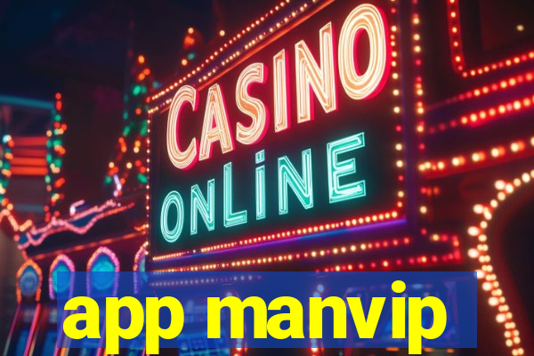 app manvip