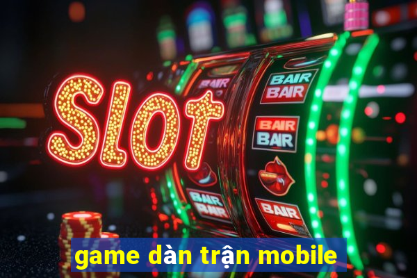 game dàn trận mobile