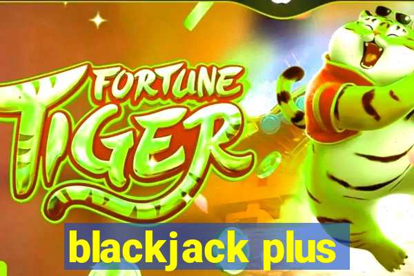 blackjack plus