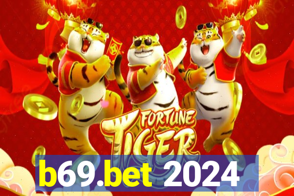 b69.bet 2024