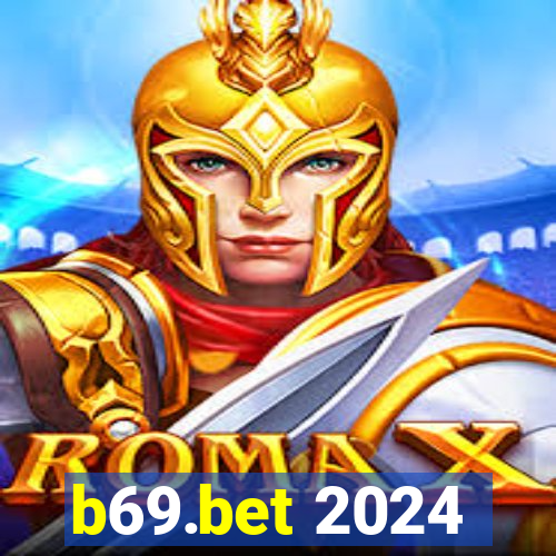 b69.bet 2024