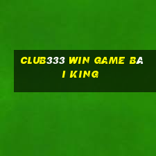 Club333 Win Game Bài King