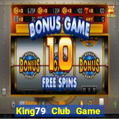 King79 Club Game Bài Tặng Tiền