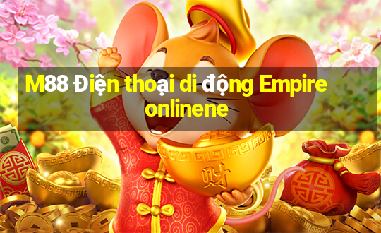 M88 Điện thoại di động Empire onlinene