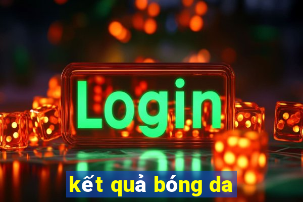 kết quả bóng da