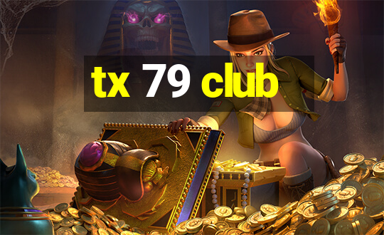 tx 79 club