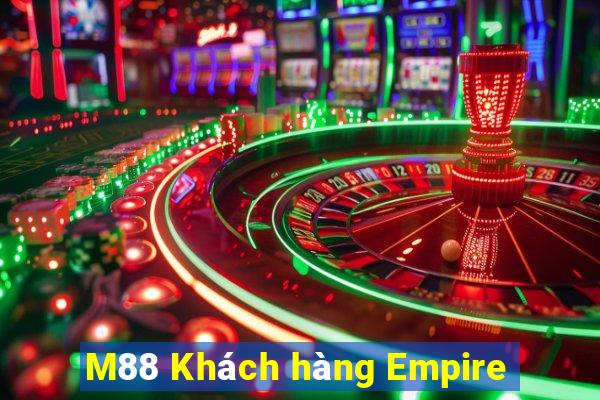 M88 Khách hàng Empire