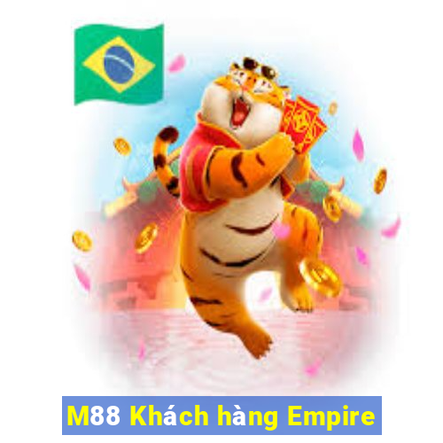 M88 Khách hàng Empire