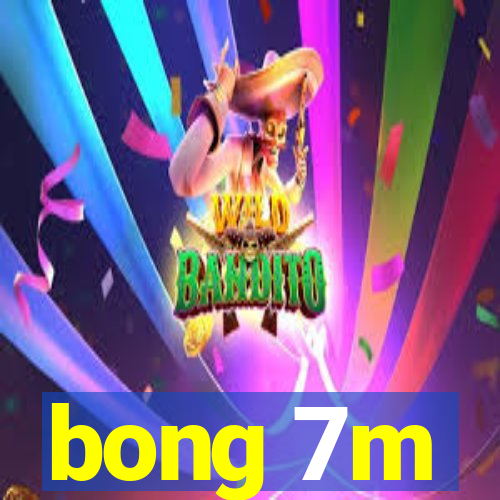 bong 7m