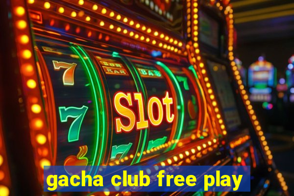 gacha club free play