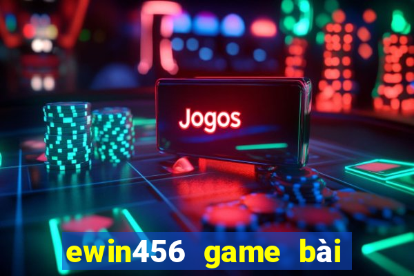 ewin456 game bài biển sâu