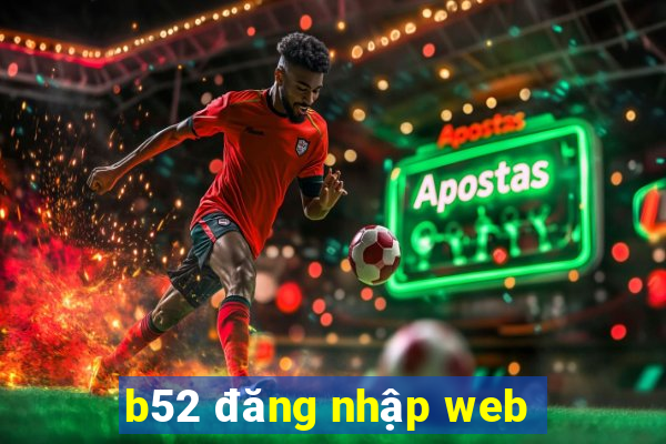 b52 đăng nhập web