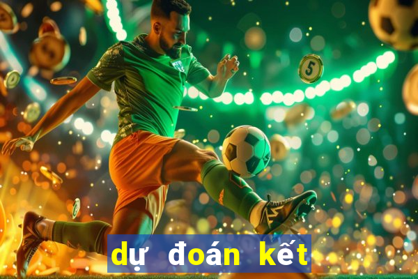 dự đoán kết quả xsmb ngày hôm nay