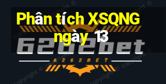 Phân tích XSQNG ngày 13