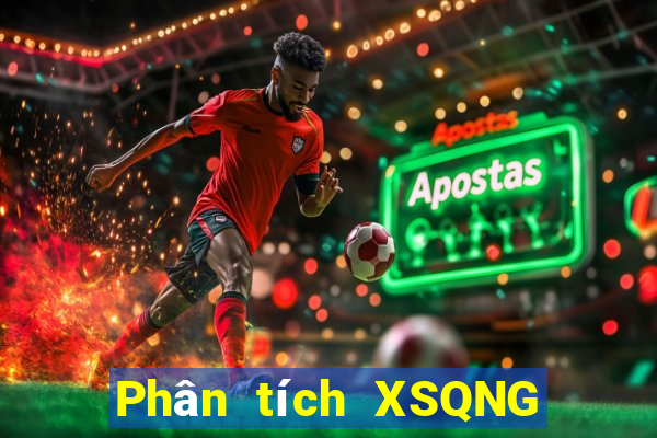 Phân tích XSQNG ngày 13