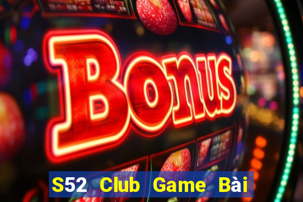 S52 Club Game Bài Đổi Thưởng Go88