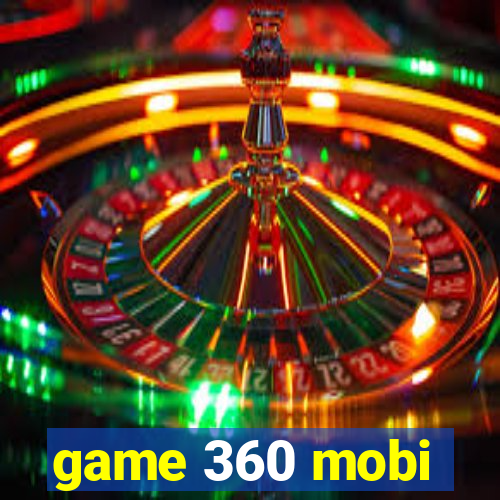 game 360 mobi