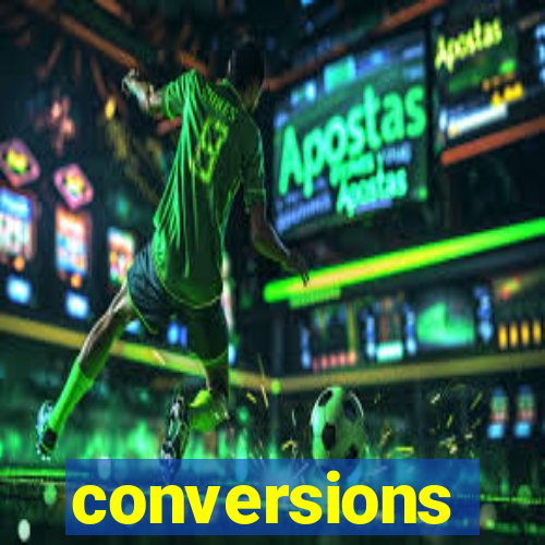 conversions