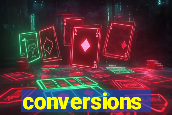 conversions