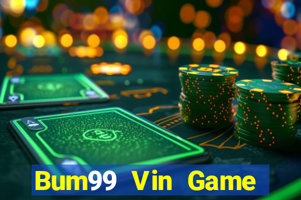 Bum99 Vin Game Bài Vàng